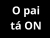 O Pai tá on - PAIONPTO